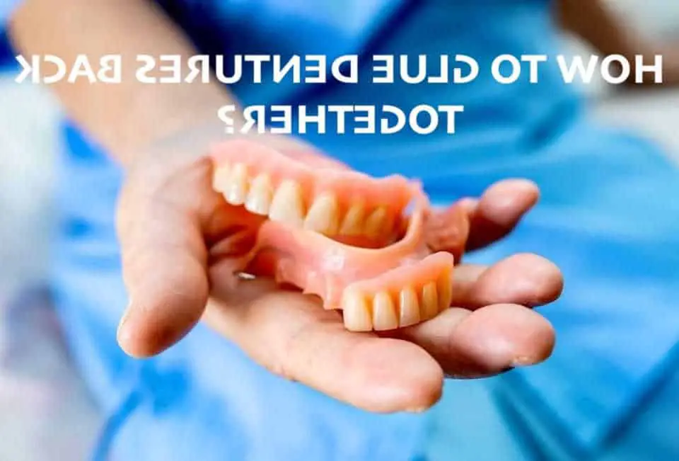 How To Glue Dentures Back Together?

