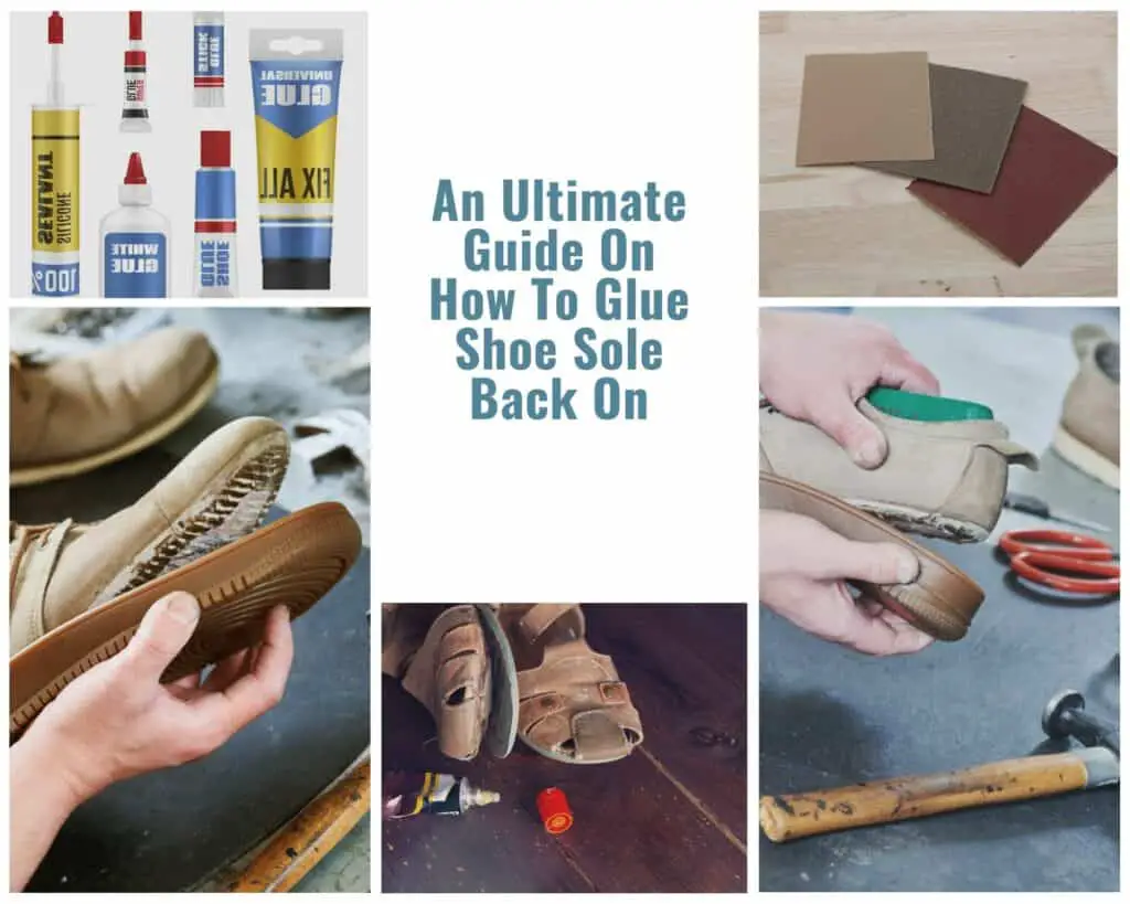 An Ultimate Guide On How To Glue Shoe Sole Back On